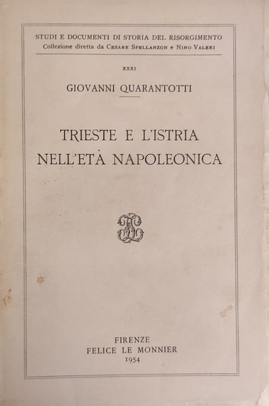 Trieste E L'Istria Nell'Eta' Napoleonica - Giovanni Quarantotto - copertina