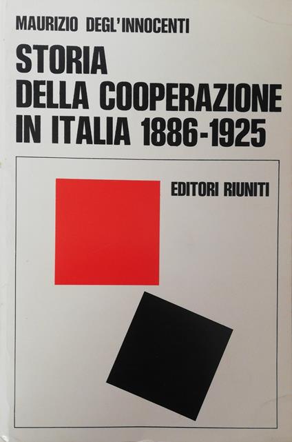 Storia Della Cooperazione In Italia 1886-1925 - Maurizio Degl'Innocenti - copertina