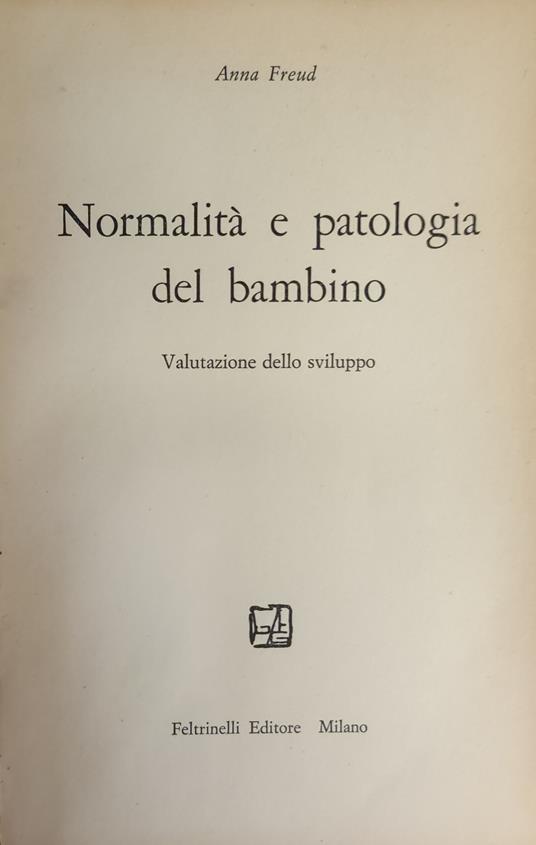 Normalita' E Patologia Del Bambino. Valutazione Dello Sviluppo - Freud Anna - copertina