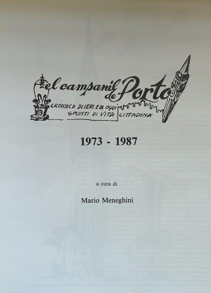 El Campanil De Porto. Cronaca Di Ieri E Di Oggi. Spunti Di Vita Cittadina 1973-1987 - copertina