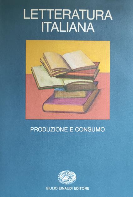 Letteratura Italiana. Volume Secondo: Produzione E Consumo - copertina