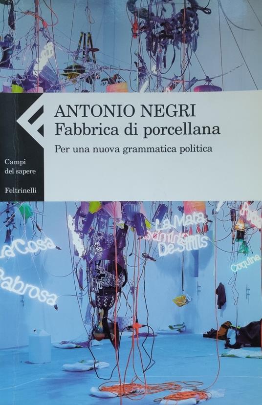 Fabbrica Di Porcellana. Per Una Nuova Grammatica Politica - Antonio Negri - copertina