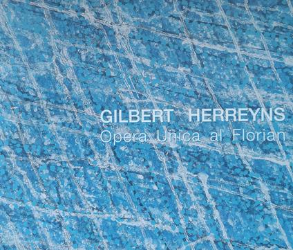 Gilbert Herreyns. Opera Unica Al Florian - copertina