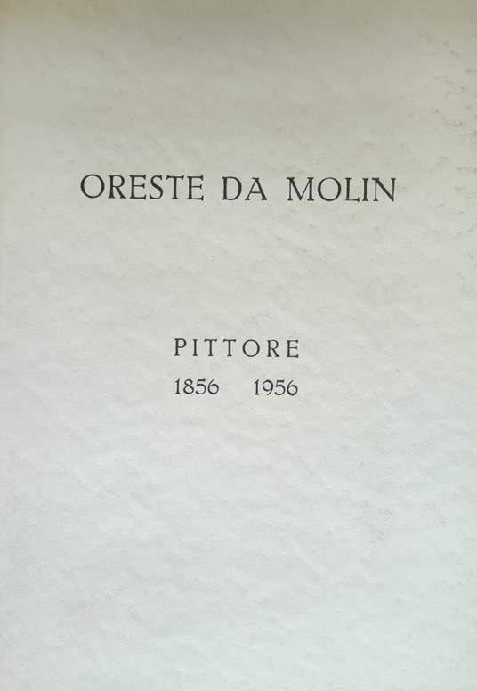 Oreste Da Molin. Pittore 1856 - 1956 - copertina