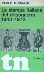 La Stampa Italiana Del Dopoguerra. 1943 - 1972