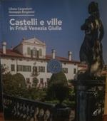 Castelli E Ville In Friuli Venezia Giulia. Mito, Storia E Arte