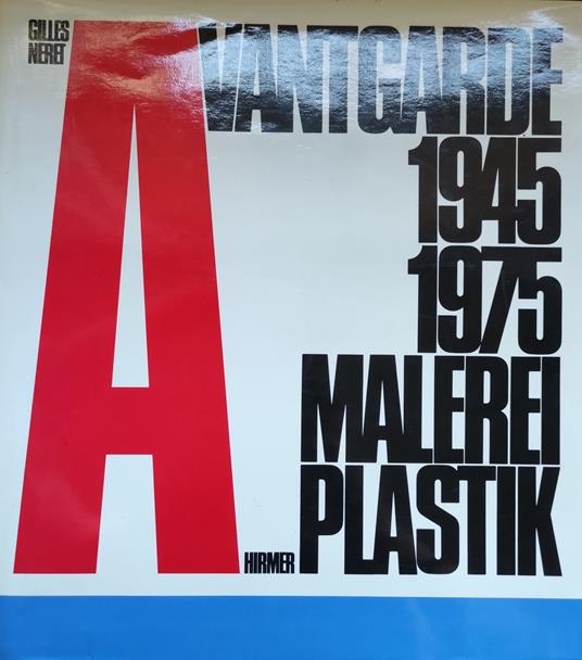 Avantgarde Malerei Und Plastik 1945-1975 - Gilles Neret - copertina