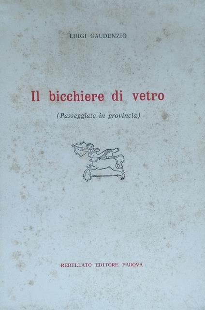 Il Bicchiere Di Vetro (Passeggiate In Provincia) - Luigi Gaudenzio - copertina