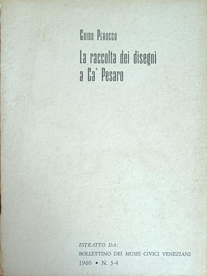 La Raccolta Dei Di Disegni Di Ca' Pesaro - Guido Perocco - copertina