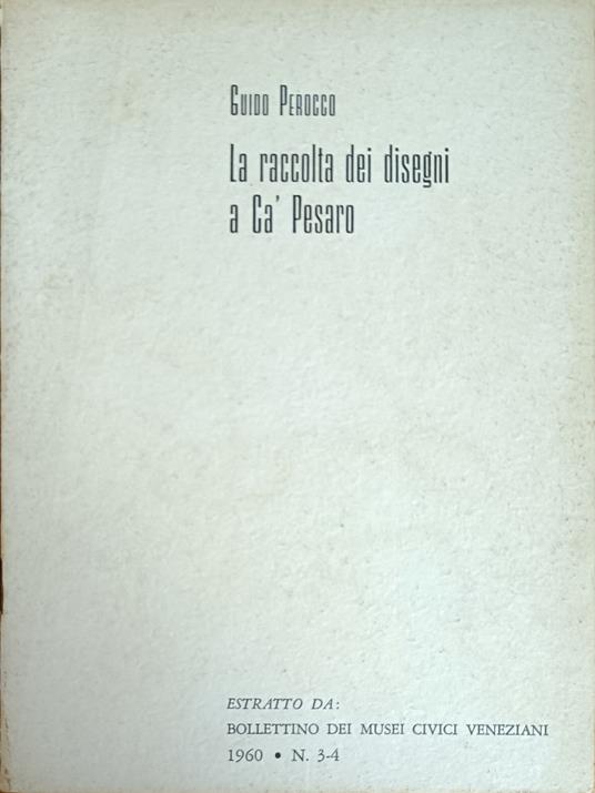 La Raccolta Dei Di Disegni Di Ca' Pesaro - Guido Perocco - copertina