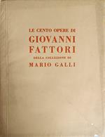 Le Cento Opere Di Giovanni Fattori Della Collezione Mario Galli