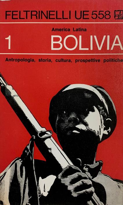 Bolivia. Antropologia, Storia, Cultura, Prospettive Politiche - copertina