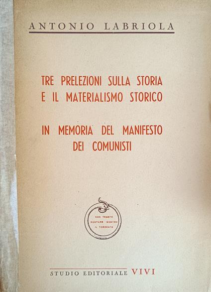 Tre Prelezioni Sulla Storia E Il Materialismo Storico In Memoria Del Manifesto Dei Comunisti - Labriola Antonio,Antonio Labriola - copertina