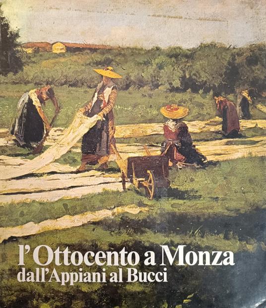 L' Ottocento A Monza. Dall'Appiani Al Bucci - copertina