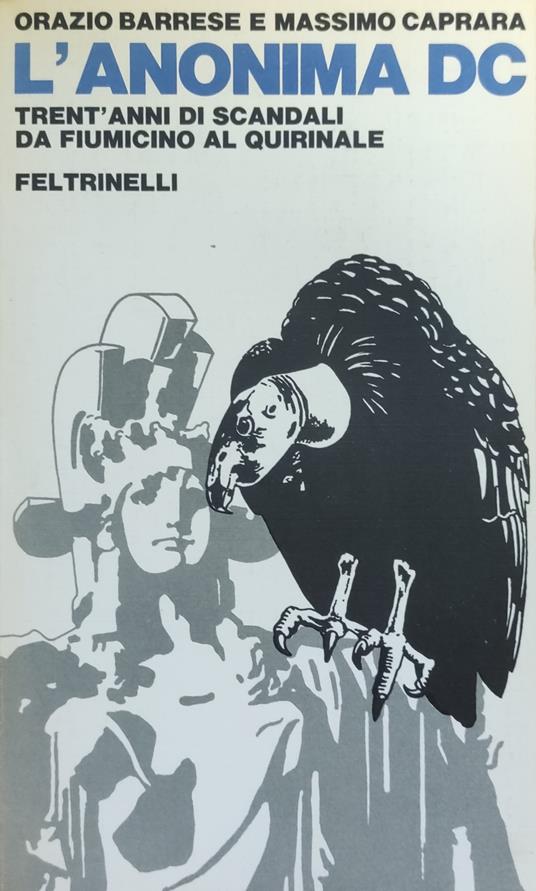 L' Anonima Dc. Trent'Anni Di Scandali Da Fiumicino Al Quirinale - copertina