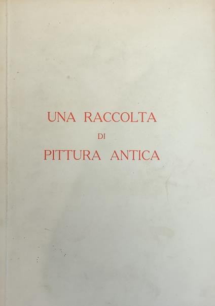 Una Raccolta Di Pittura Antica - copertina
