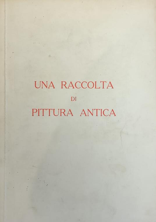 Una Raccolta Di Pittura Antica - copertina