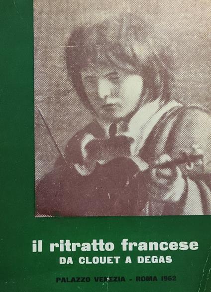 Il Ritratto Francese. Da Clouet A Degas - copertina