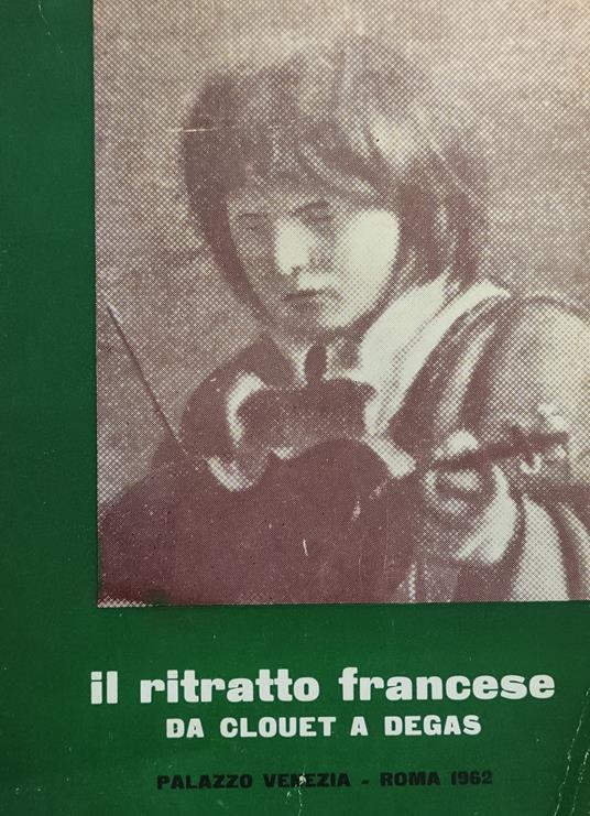 Il Ritratto Francese. Da Clouet A Degas - copertina