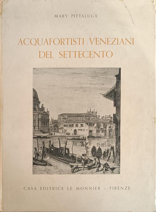 Acquafortisti Veneziani Del Settecento - Pittaluga Mary - copertina
