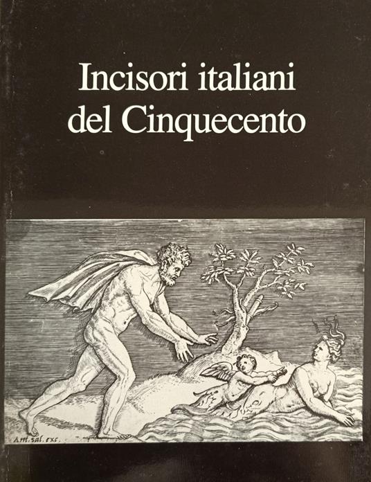 Incisori Italiani Del Cinquecento. Dalla Raccolta Di Stampe Della Biblioteca Civica Di Monza - copertina