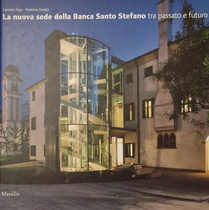 La Nuova Sede Della Banca Santo Stefano Tra Passato E Futuro - copertina