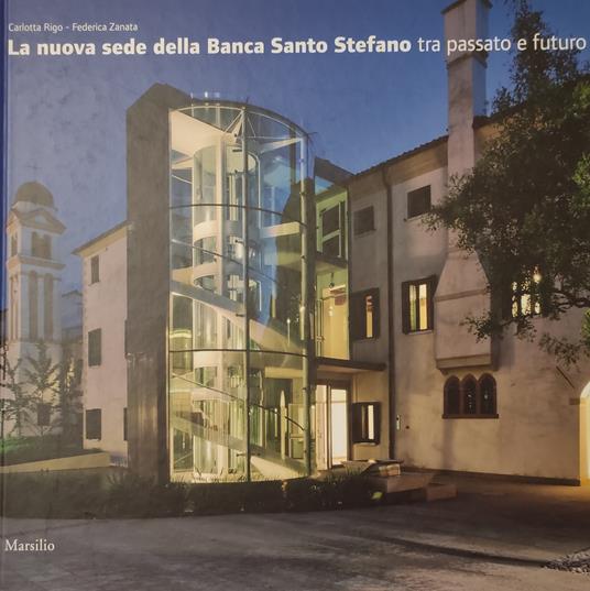 La Nuova Sede Della Banca Santo Stefano Tra Passato E Futuro - copertina