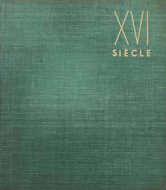 Les Grands Siecles De La Peinture: Le Seizieme Siecle. De Leonard Au Greco - Lionello Venturi - copertina