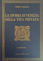 La Storia Di Venezia Nella Vita Privata. Dalle Origini Alla Cadura Della Repubblica