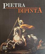 Pietra Dipinta. Tesori Nascosti Del '500 E Del '600 Da Una Collezione Privata Milanese