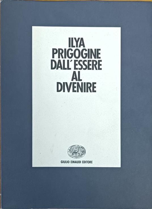 Dall'Essere Al Divenire. Tempo E Complessita' Nelle Scienze Fisiche - Ilya Prigogine - copertina