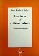Fascismo E Anticomunismo. Appunti E Ricordi 1935-1945