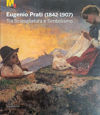 Eugenio Prati (1842-1907). Tra Scapigliatura E Simbolismo - Gabriella Belli - copertina