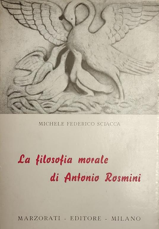 La Filosofia Morale Di Antonio Rosmini - Michele Federico Sciacca - copertina