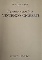 Il Problema Morale In Vincenzo Gioberti. L'Etica Generale