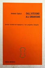 Dall'Ateismo All'Umanismo. Correnti Incredule Del Dopoguerra E Le Loro Prospettive Dialogiche