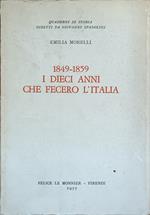 1849-1859. I Dieci Anni Che Fecero L'Italia