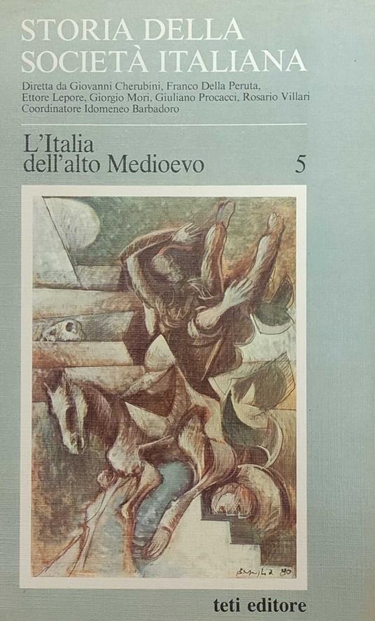 Storia Della Società Italiana. L'Italia Dell'Alto Medioevo - copertina