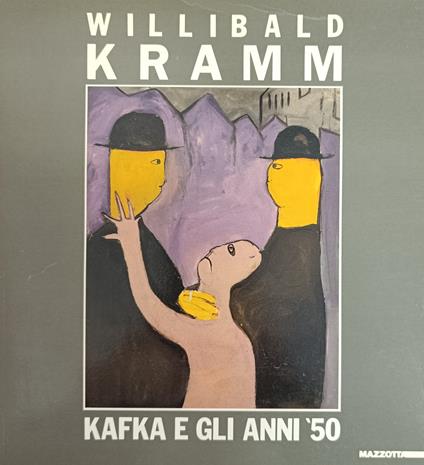 Willibald Kramm. Kafka E Gli Anni Cinquanta - copertina