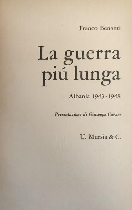 La Guerra Più Lunga. Albania 1943 - 1948 - Franco Benanti - copertina