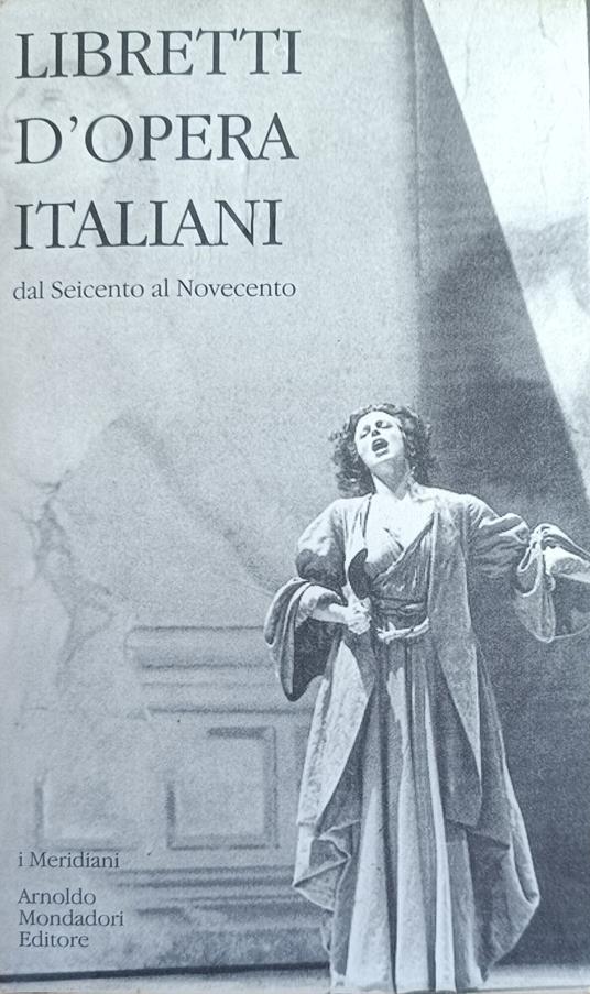Libretti D'Opera Italiani. Dal Seicento Al Novecento - copertina