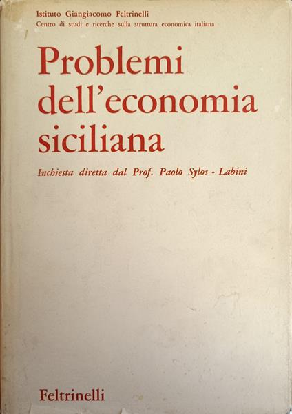 Problemi Dell'Economia Siciliana. Inchiesta Diretta Dal Prof. Paolo Sylos-Labini - copertina