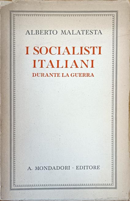 I Socialisti Italiani Durante La Guerra - Alberto Malatesta - copertina
