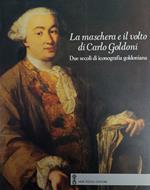 Maschera E Il Volto Di Carlo Goldoni. Due Secoli Di Iconografia Goldoniana