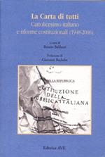 Carta Di Tutti. Cattolicesimo Italiano E Riforme Costituzionali (1984-2006)