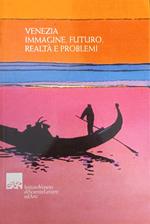 Venezia, Immagine, Futuro, Realtà E Problemi