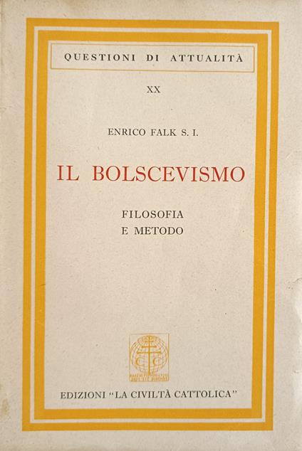 Il Bolscevismo. Filosofia E Metodo - copertina