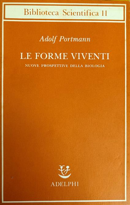 Le Forme Viventi. Nuove Prospettive Della Biologia - Portmann Adolf - copertina