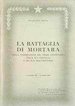 La Battaglia Di Mortara. Nella Celebrazione Del Primo Centenario, Nella Sua Cronaca E Nel Suo Documentario
