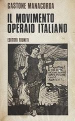 Il Movimento Operaio Italiano Attraverso I Suoi Congressi. Dalle Origini Alla Formazione Del Partito Socialista (1853-1892)